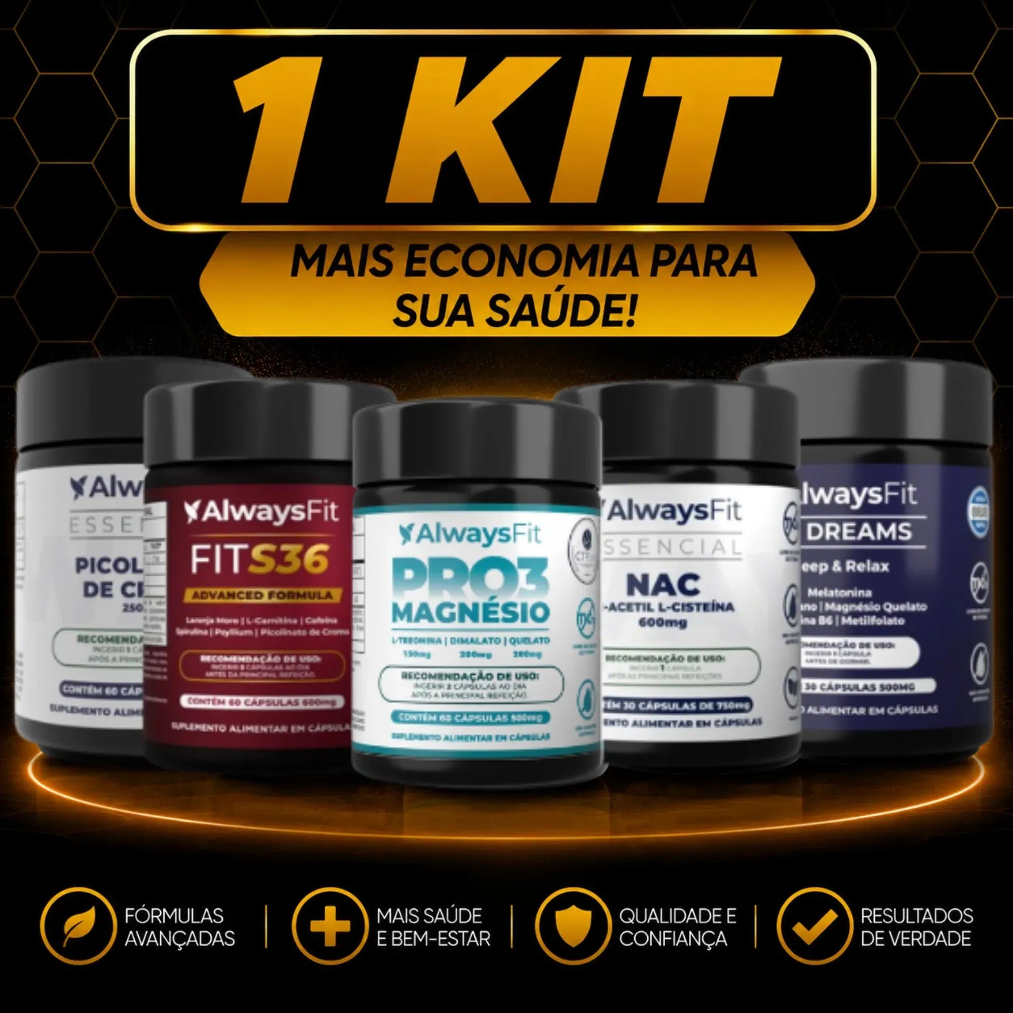 Kit Always Fit - NAC + PRO3 Magnésio + Fit S36 + Picolinato de Cromo
