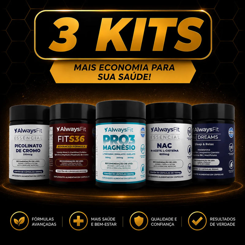 Kit Always Fit - NAC + PRO3 Magnésio + Fit S36 + Picolinato de Cromo