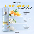 Body Splash Neroli Real Always Fit – Frescor Sofisticado e Luminoso